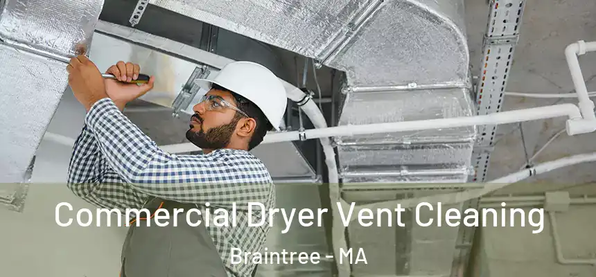  Commercial Dryer Vent Cleaning Braintree - MA