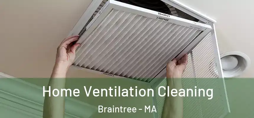  Home Ventilation Cleaning Braintree - MA