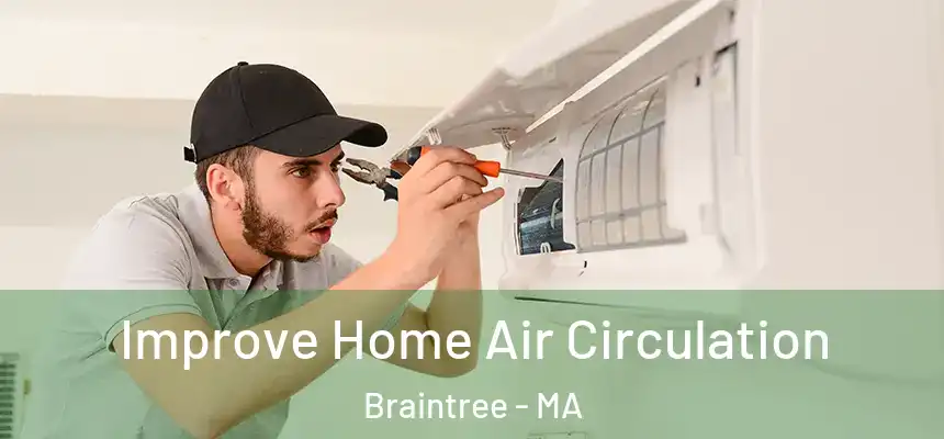 Improve Home Air Circulation Braintree - MA