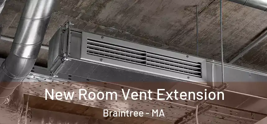 New Room Vent Extension Braintree - MA