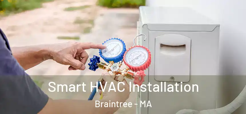  Smart HVAC Installation Braintree - MA